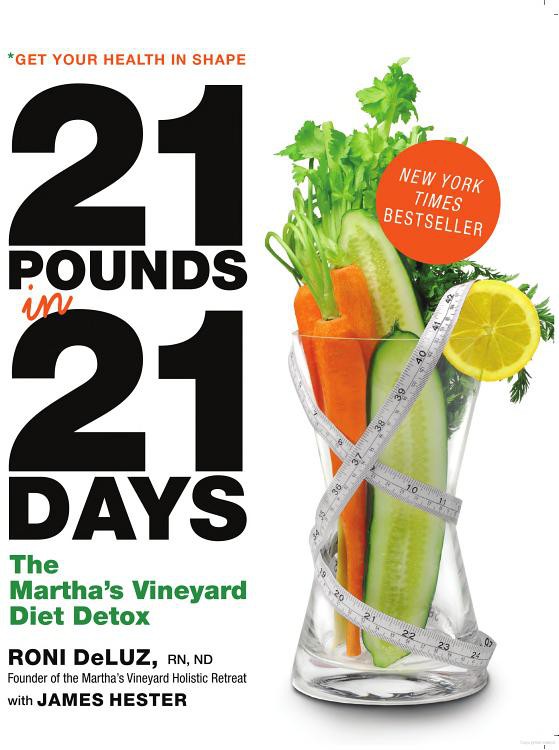 21 Pounds in 21 Days: The Martha's Vineyard Diet Detox