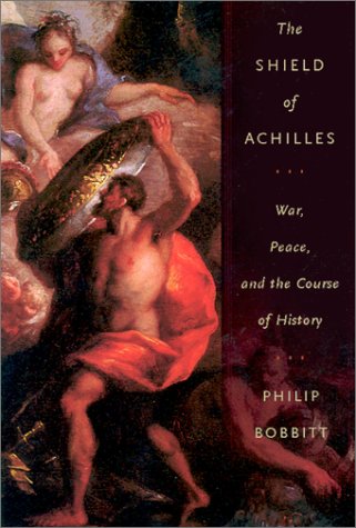 The Shield Of Achilles: War, Peace, and the Course of History