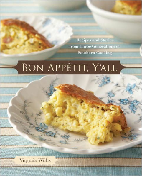 Bon Appetit, Y’all: Recipes and Stories From Three Generations of Southern Cooking