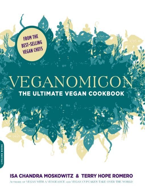 Veganomicon: The Ultimate Vegan Cookbook