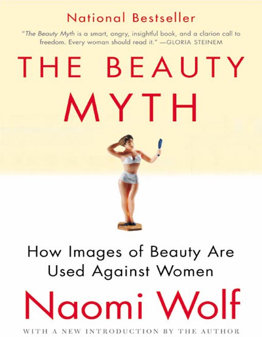 The Beauty Myth: How Images of Beauty Are Used Against Women