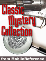 Classic Mystery Collection - Illustrated - Crime, Suspense, Detective fiction. (100+ works) including The Complete Collection of Sherlock Holmes, ... Agatha Christie, Sax Rohmer & more (mobi)