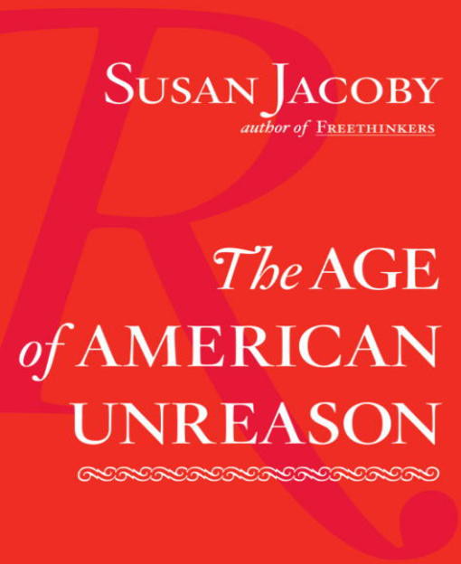 The Age of American Unreason