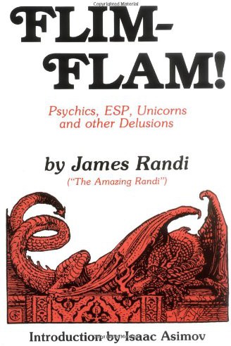 Flim-Flam! Psychics, ESP, Unicorns, and Other Delusions