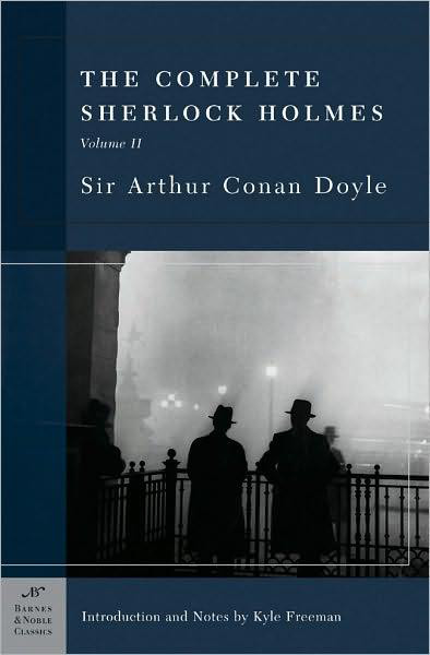 The Complete Sherlock Holmes, Volume II (B&N)