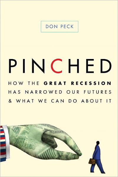 Pinched: How the Great Recession Has Narrowed Our Futures and What We Can Do About It