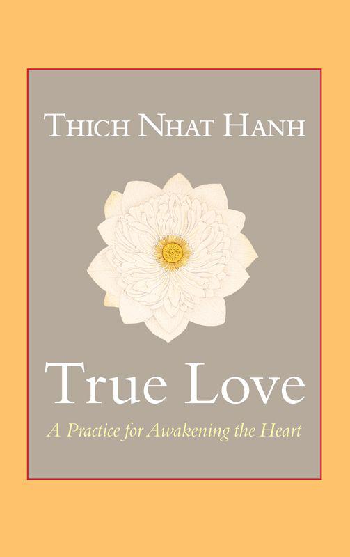 True Love: A Practice for Awakening the Heart