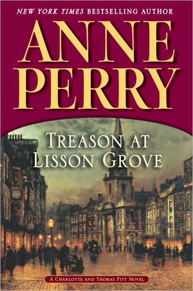 Treason at Lisson Grove: A Charlotte and Thomas Pitt Novel