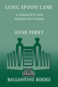 Long Spoon Lane: A Charlotte and Thomas Pitt Novel