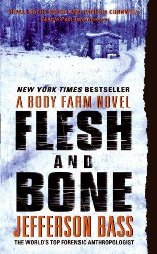 Flesh and Bone: A Body Farm Novel