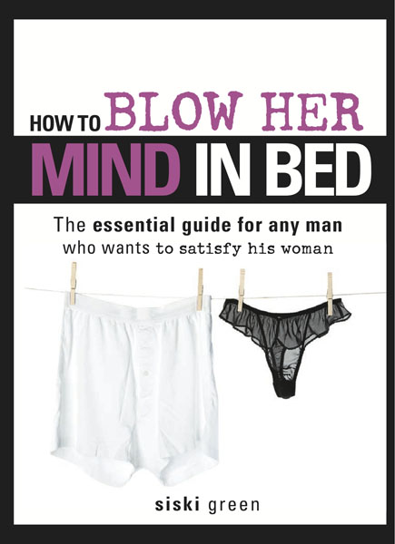 How to Blow Her Mind in Bed