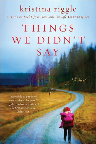 Things We Didn't Say: A Novel