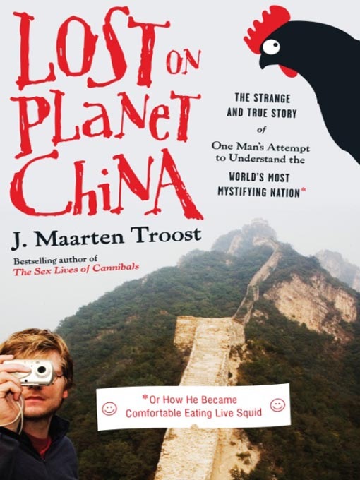 Lost on Planet China: One Man’s Attempt to Understand the World’s Most Mystifying Nation