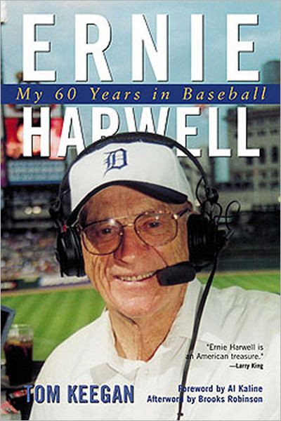 Ernie Harwell: My 60 Years in Baseball