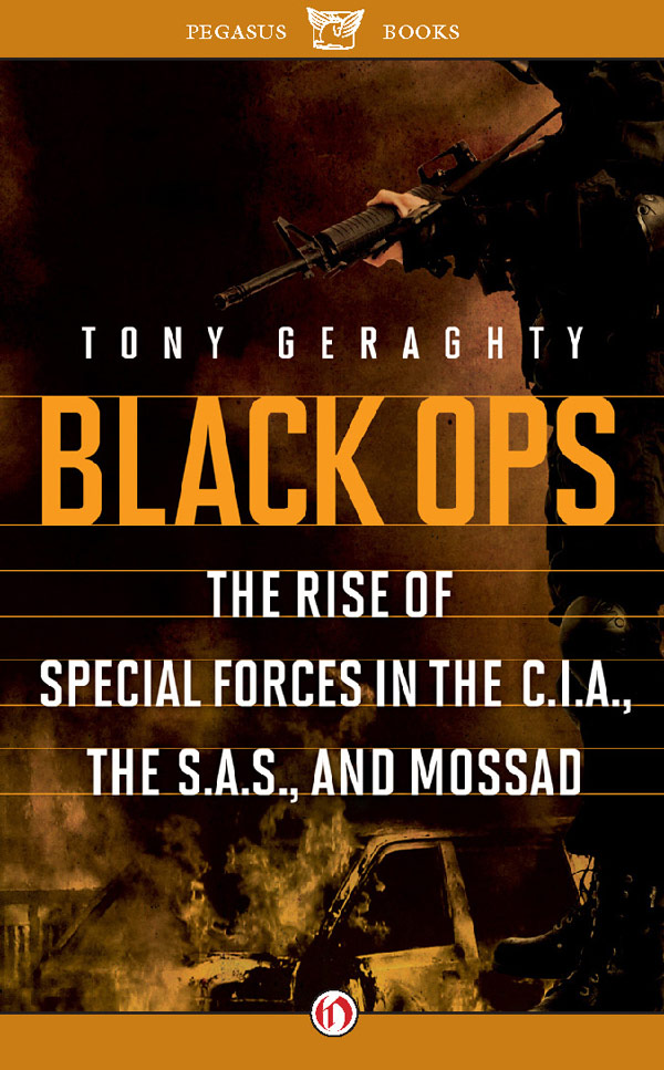 Black Ops: The Rise of Special Forces in the CIA, the SAS, and Mossad