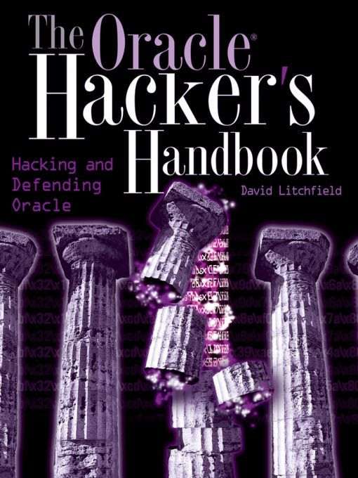 The Oracle Hacker's Handbook: Hacking and Defending Oracle