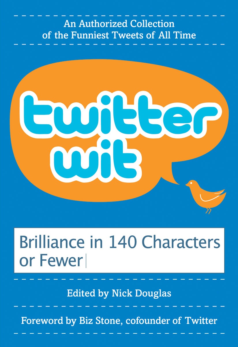 Twitter Wit: Brilliance in 140 Characters Or Less