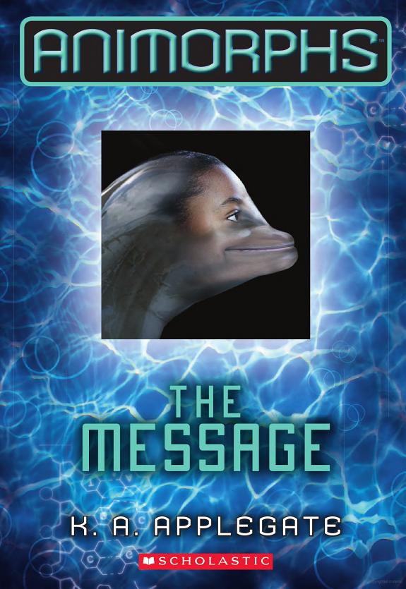 Animorphs #4: The Message