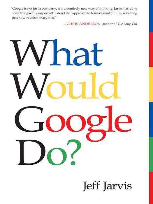 What Would Google Do?