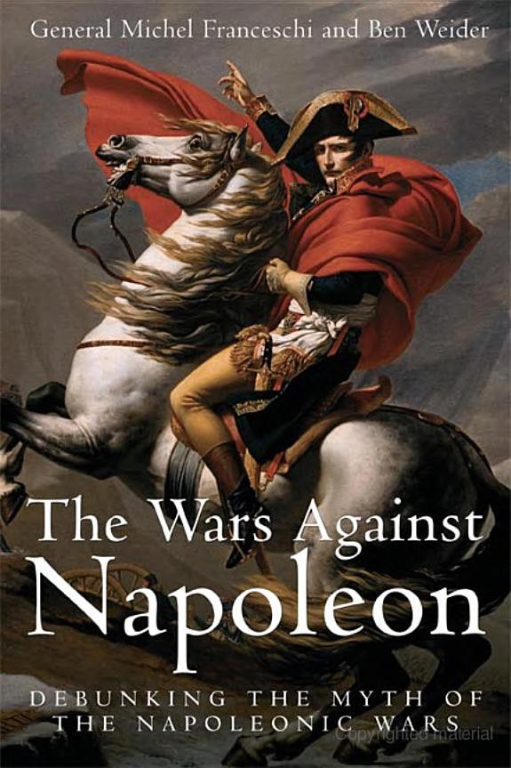 The Wars Against Napoleon: Debunking the Myth of the Napoleonic Wars