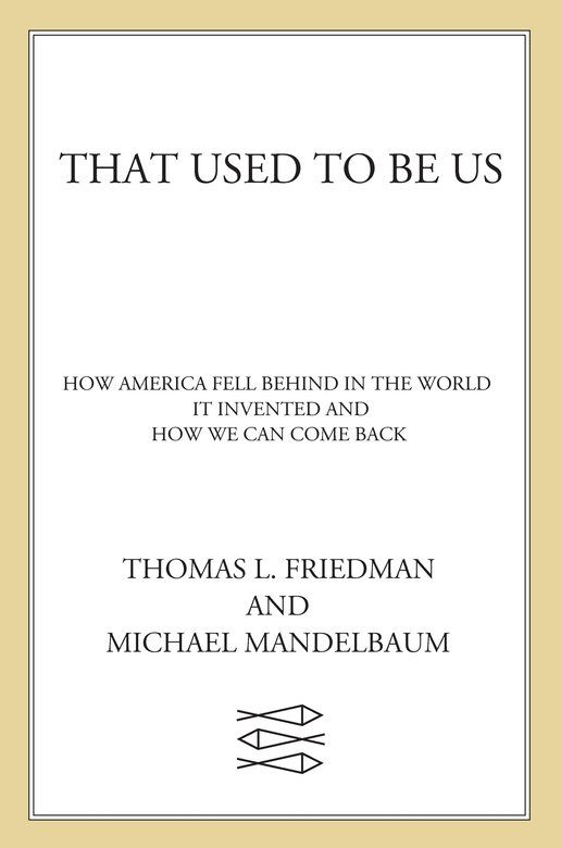 That Used to Be Us: How America Fell Behind in the World It Invented and How We Can Come Back