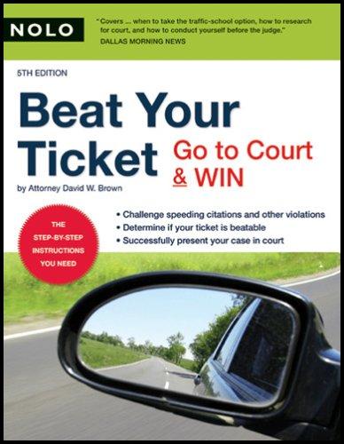 Beat Your Ticket: Go to Court & Win (5th Edition)