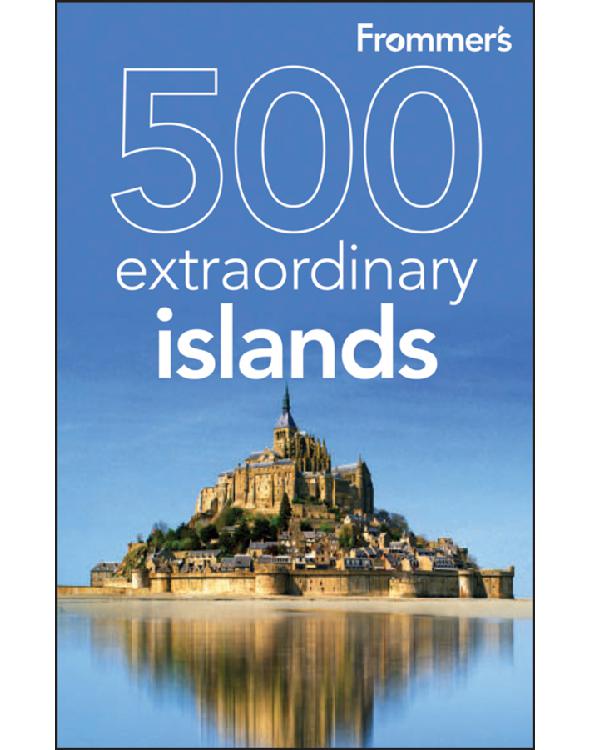 Frommer's 500 Extraordinary Islands