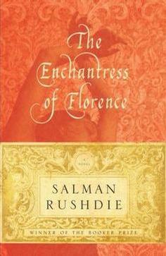 The Enchantress of Florence: A Novel