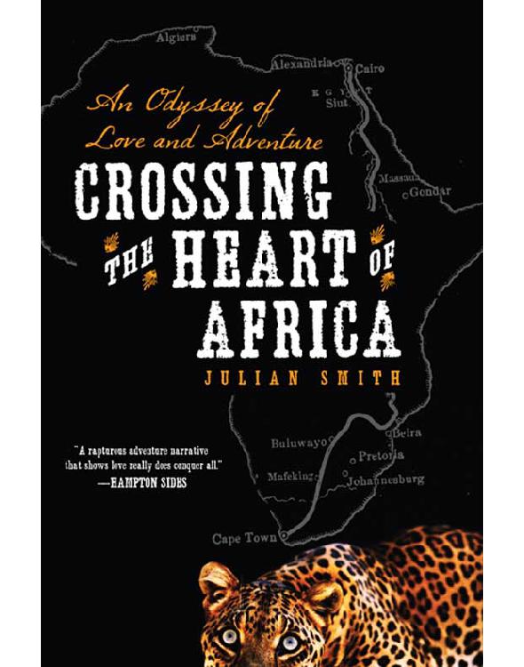 Crossing the Heart of Africa: An Odyssey of Love and Adventure