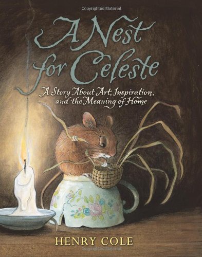 A Nest for Celeste: A Story About Art, Inspiration, and the Meaning of Home