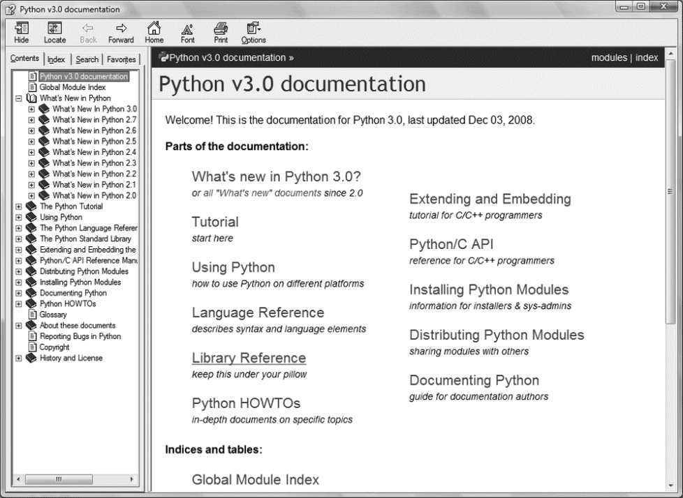 Python’s standard manual set, available online at , from IDLE’s Help menu, and in the Windows Start button menu. It’s a searchable help file on Windows, and there is a search engine for the online version. Of these, the Library Reference is the one you’ll want to use most of the time.