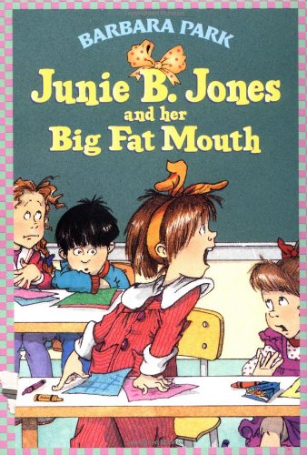 Junie B. Jones and her big fat mouth