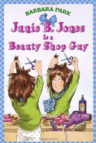 Junie B. Jones is a beauty shop guy