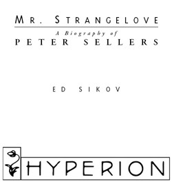 Mr. Strangelove : A Biography of Peter Sellers