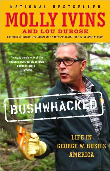 Bushwhacked: Life in George W. Bush’s America Large Print