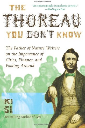 The Thoreau You Don't Know: The Father of Nature Writers on the Importance of Cities, Finance, and Fooling Around