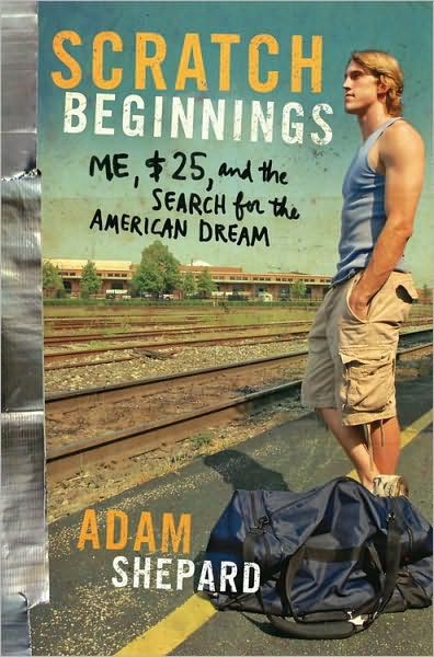 Scratch Beginnings: Me, $25, and the Search for the American Dream