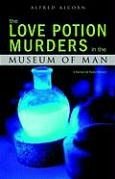 The Love Potion Murders in the Museum of Man: A Norman De Ratour Mystery