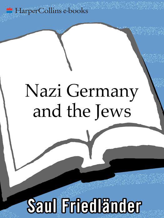 Nazi Germany and the Jews, Volume 01: The Years of Persecution